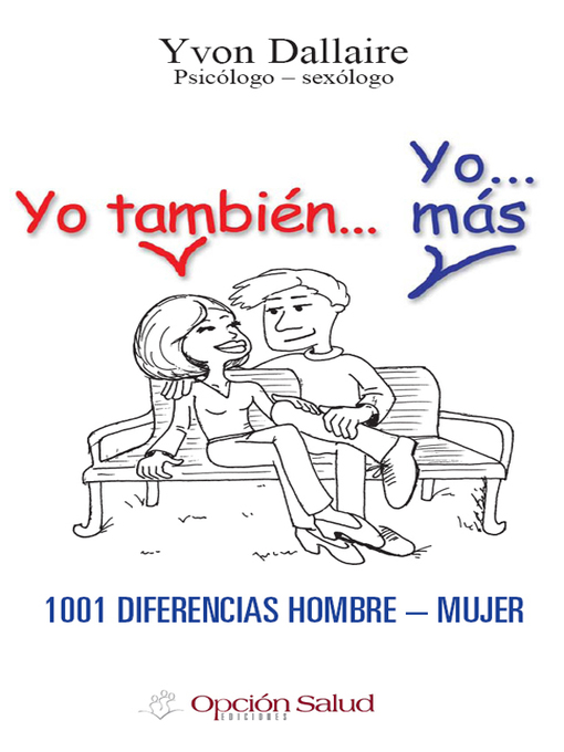 Title details for Yo tambien... Yo... mas, 1001 diferencias hombre-mujer by Yvon Dallaire - Available